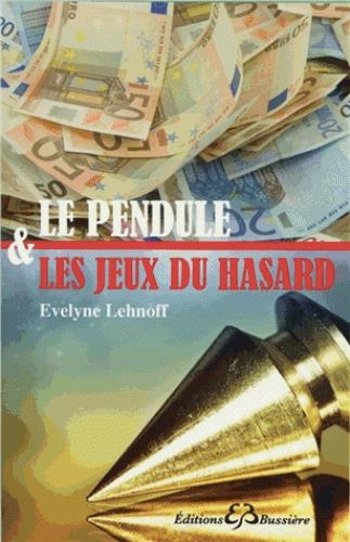 Le pendule & les jeux du hasard | 