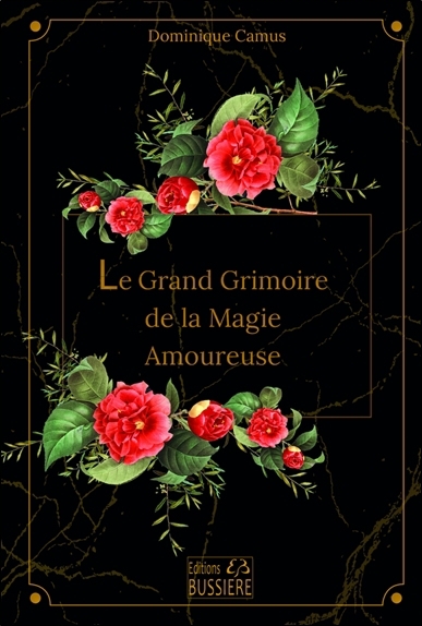 grand grimoire de la magie amoureuse (Le) | Camus, Dominique (Auteur)