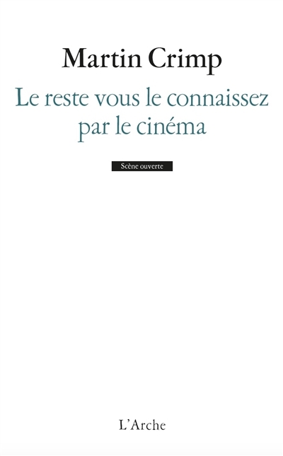 reste vous le connaissez par le cinéma (Le) | Crimp, Martin
