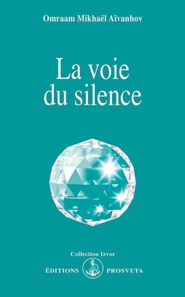 voie du silence (La) | Aïvanhov, Omraam Mikhaël