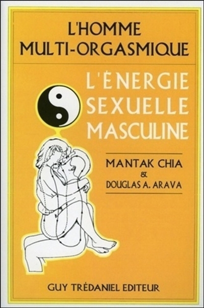 L'homme multi-orgasmique | Chia, Mantak