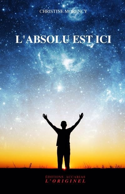 L'absolu est ici | Morency, Christine