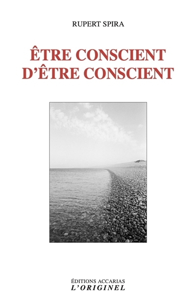 Etre conscient d'être conscient | Spira, Rupert (Auteur)