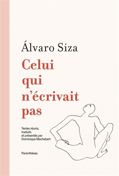 Celui qui n'écrivait pas | Siza, Alvaro (Auteur)