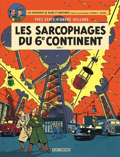 aventures de Blake et Mortimer : d'après les personnages d'Edgar P. Jacobs, Vol. 16. Les sarcophages du 6e continent, Vol. 1. La menace universelle (Les) | Sente, Yves (Auteur) | Juillard, André (Illustrateur)