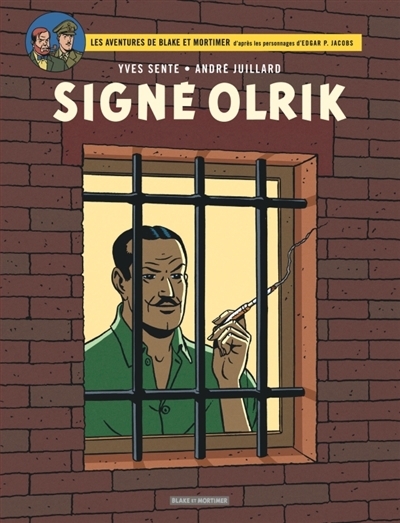 Les aventures de Blake et Mortimer : d'après les personnages d'Edgar P. Jacobs T.30 - Signé Olrik | Sente, Yves (Auteur) | Juillard, André (Illustrateur)