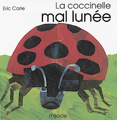 coccinelle mal lunée (La) | Carle, Eric