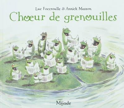 Choeur de grenouilles | Foccroulle, Luc (Auteur) | Masson, Annick (Illustrateur)