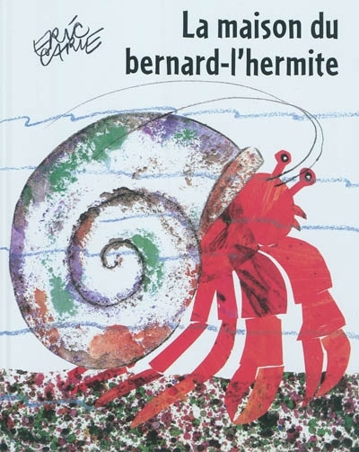 maison du bernard-l'hermite (La) | Carle, Eric