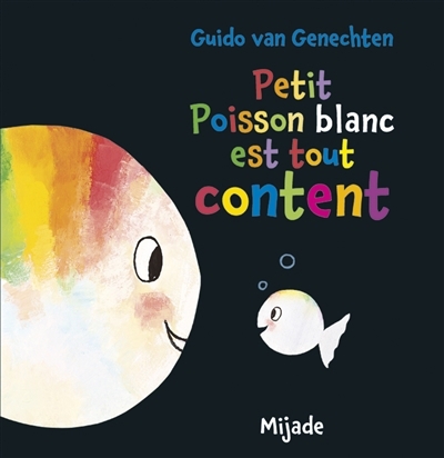 Petit poisson blanc est tout content | Van Genechten, Guido