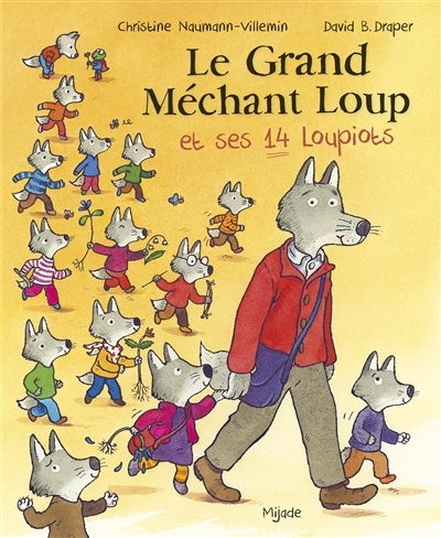 grand méchant loup et ses 14 loupiots (Le) | Naumann-Villemin, Christine