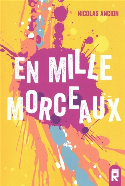 En mille morceaux | Ancion, Nicolas (Auteur)