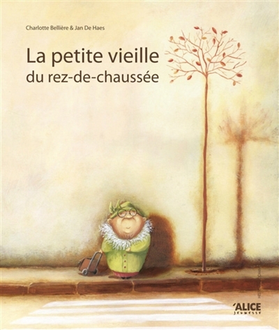 petite vieille du rez-de-chaussée (La) | Bellière, Charlotte (Auteur) | De Haes, Ian (Illustrateur)