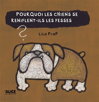 Pourquoi les chiens se renifent-ils les fesses ? | Prap, Lila