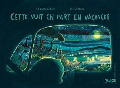 Cette nuit on part en vacances | Bellière, Charlotte