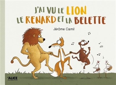 J'ai vu le lion, le renard et la belette | Camil, Jérôme