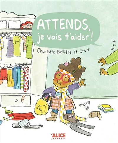 Attends, je vais t'aider ! | Bellière, Charlotte