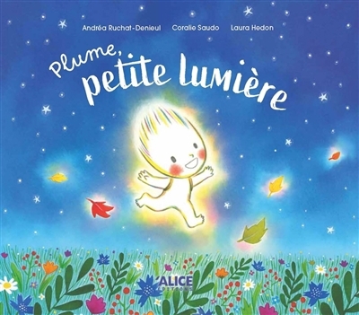 Plume, petite lumière | Ruchat-Denieul, Andréa | Saudo, Coralie | Hedon, Laura