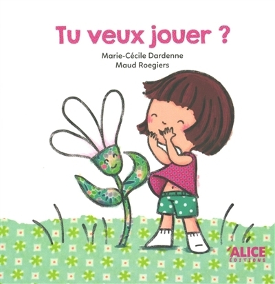 Tu veux jouer ? | Dardenne, Marie-Cécile (Auteur) | Roegiers, Maud (Illustrateur)