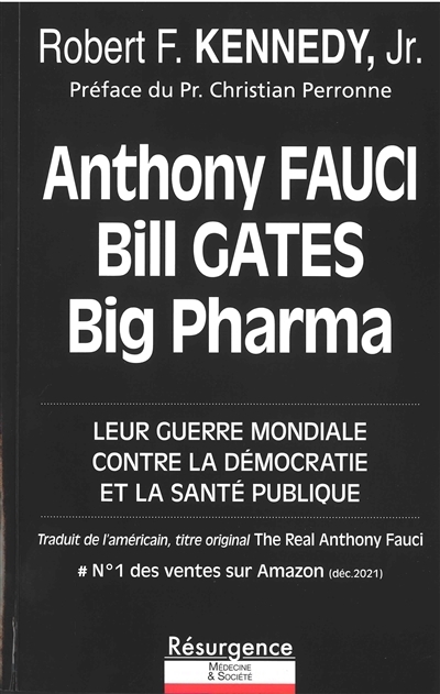 Anthony Fauci, Bill Gates, Big Pharma : leur guerre mondiale contre la démocratie et la santé publique | Kennedy Jr., Robert Francis (Auteur)