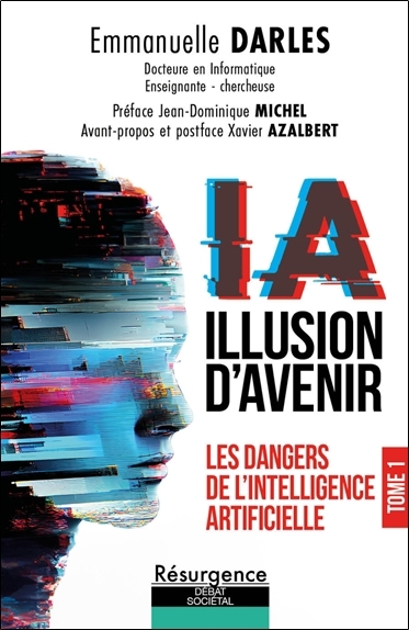 IA : illusion d'avenir T.01 - dangers de l'intelligence artificielle (Les) | Darles, Emmanuelle