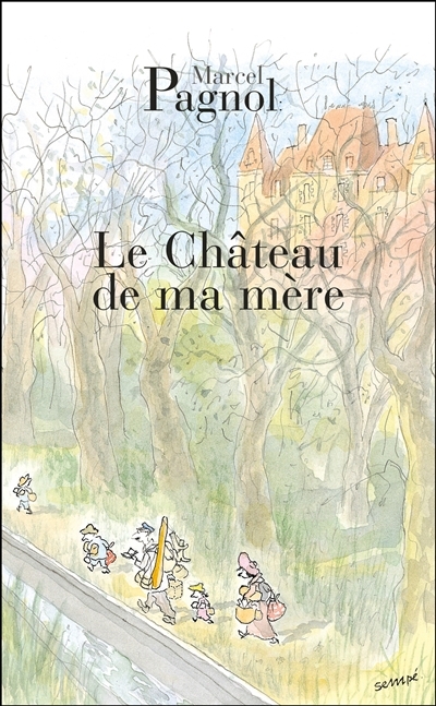 Château de ma Mère (Le) | Pagnol, Marcel