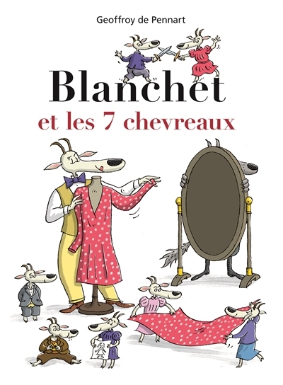 Blanchet et les 7 chevreaux | Pennart, Geoffroy de