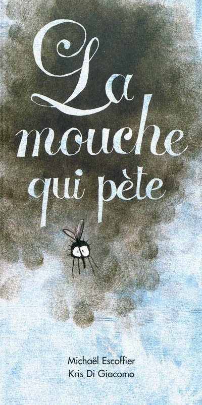 mouche qui pète (La) | Escoffier, Michaël