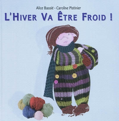 hiver va être froid ! (L') | Bassié, Alice (Auteur) | Pistinier, Caroline (Illustrateur)