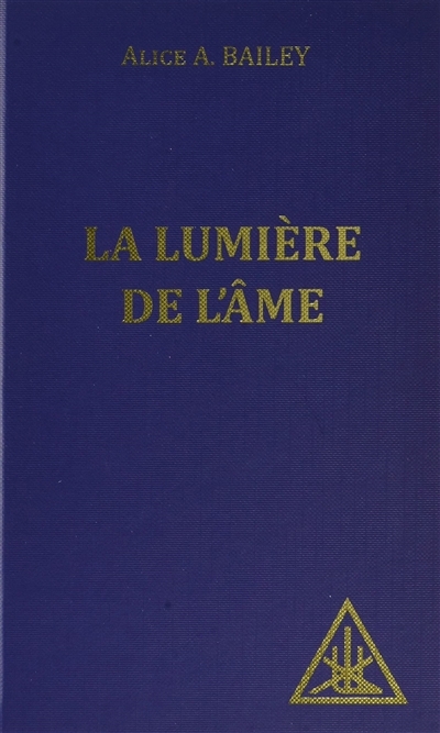 lumière de l'âme (La) | Bailey, Alice Anne