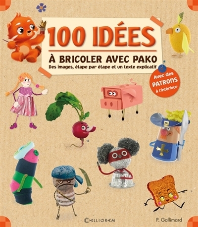 100 idées à bricoler avec Pako | Gallimard, Pauline