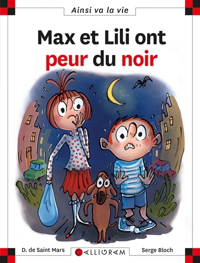 Ainsi va la vie T.122 - Max et Lili ont peur du noir | Saint-Mars, Dominique de