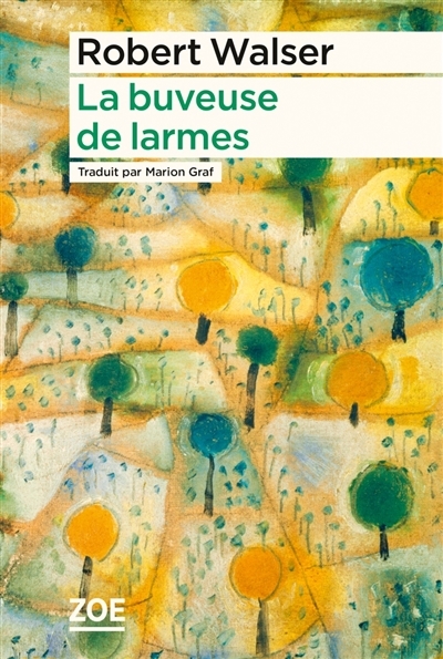 buveuse de larmes (La) | Walser, Robert (Auteur)