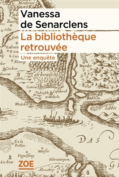 La bibliothèque retrouvée : une enquête | Senarclens, Vanessa de (Auteur)