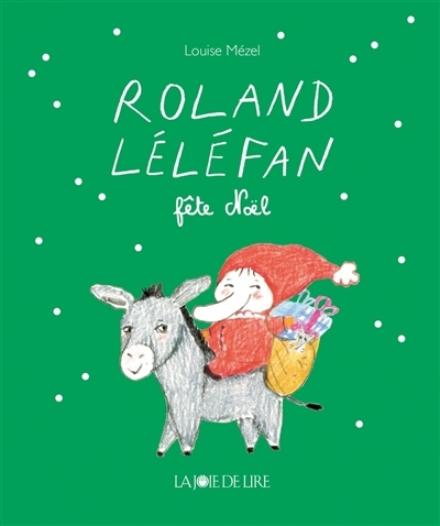 Roland Léléfan fête Noël | Mézel, Louise