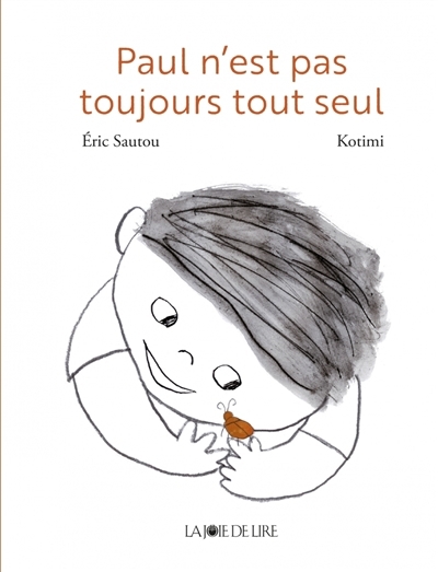 Paul n'est pas toujours tout seul | Sautou, Eric (Auteur) | Kotimi (Illustrateur)