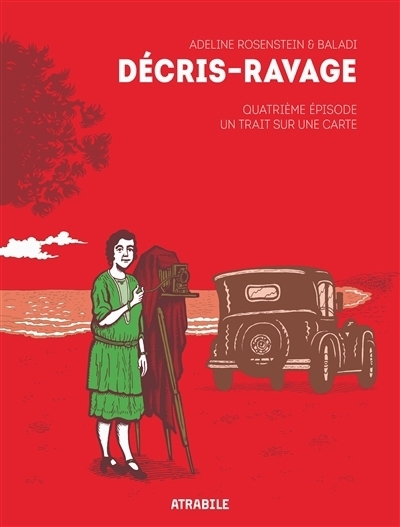 Décris-ravage T.04 - Un trait sur une carte | Rosenstein, Adeline | Baladi