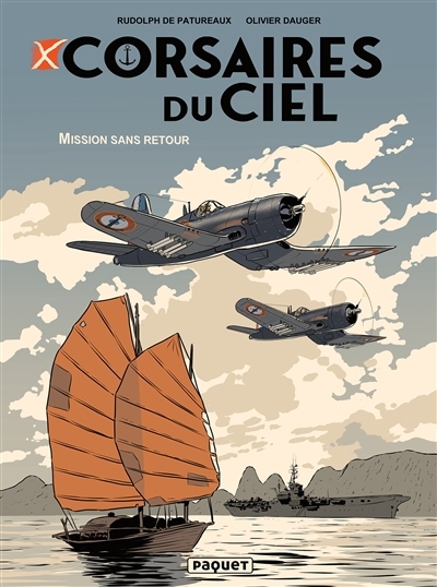 Corsaires du ciel T.01 - Mission sans retour | Patureaux, Rudolph de (Auteur) | Dauger, Olivier (Illustrateur)