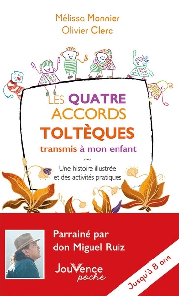 quatre accords toltèques transmis à mon enfant : une histoire illustrée et des activités pratiques (Les) | Monnier, Mélissa