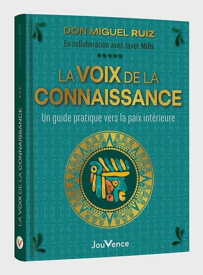 Voix de la connaissance : un guide pratique vers la paix intérieure (La) | Ruiz, Miguel