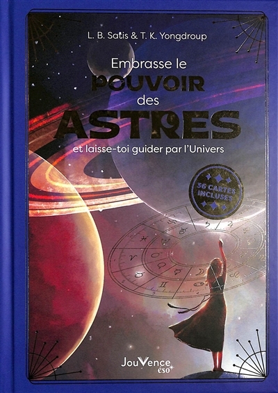 Embrasse le pouvoir des astres : et laisse-toi guider par l'Univers | Satis, L.B. (Auteur) | Youngdroup, T.K. (Auteur)