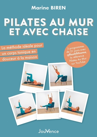 Pilates au mur et avec une chaise : la méthode idéale pour un corps tonique en douceur à la maison | Biren, Marine (Auteur)