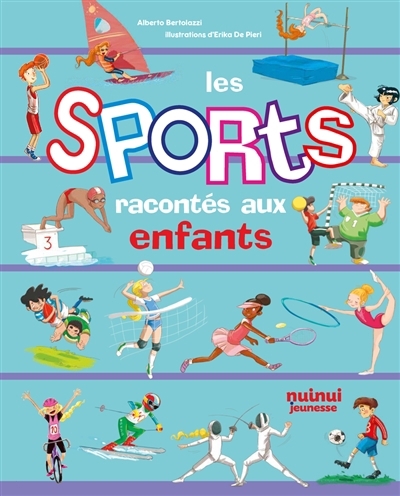 Sports racontés aux enfants (Les) | Bertolazzi, Alberto (Auteur) | De Pieri, Erika (Illustrateur)