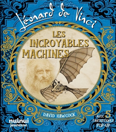 Léonard de Vinci : les incroyables machines : avec 5 fantastiques pop-up | Hawcock, David (Auteur)