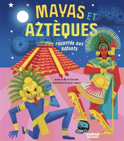 Mayas et Aztèques racontés aux enfants | Casareto, Marco (Auteur) | Joaquin, Javier (Illustrateur)