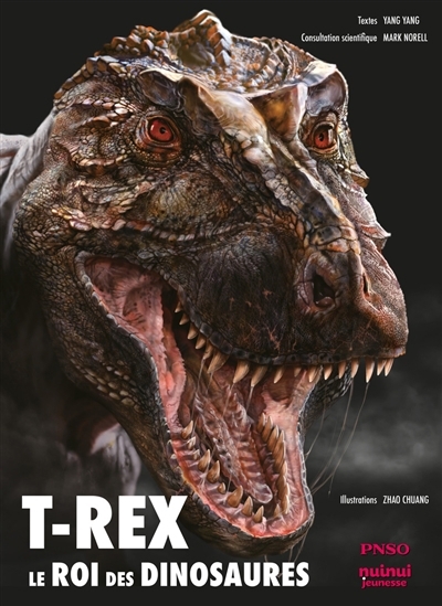 T.rex : le roi des dinosaures | Yang, Yang (Auteur) | Zhao, Chuang (Illustrateur)