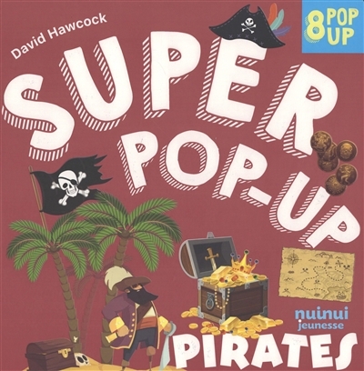 Pirates : 8 pop-up | Hawcock, David (Auteur)
