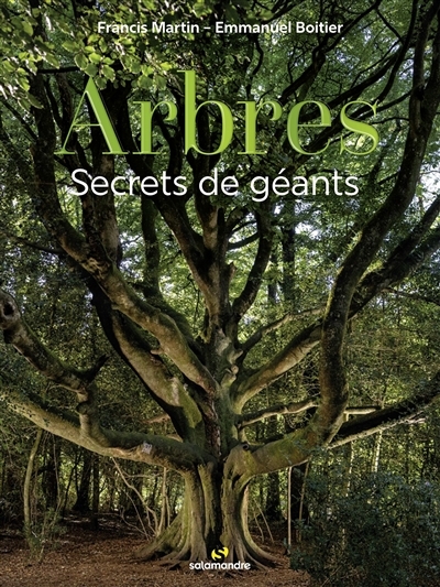 Arbres : secrets de géants | Martin, Francis Michel (Auteur)