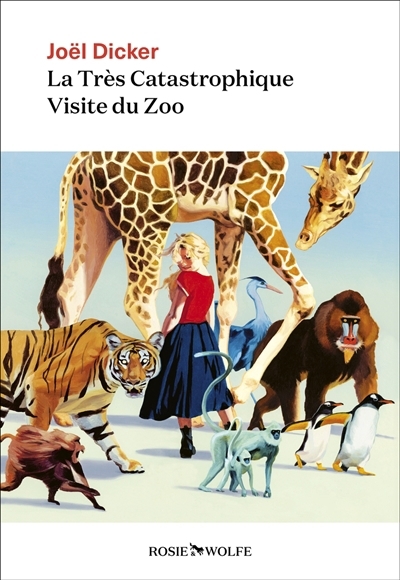 très catastrophique visite du zoo (La) | Dicker, Joël (Auteur)