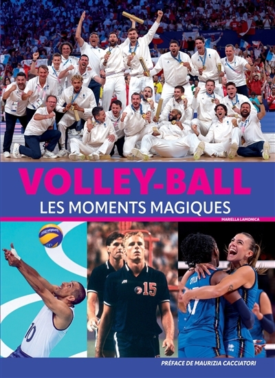 Volley-ball : les moments magiques | Lamonica, Mariella (Auteur)